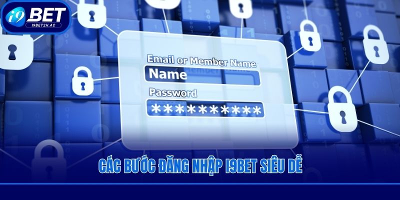 Các bước đăng nhập i9bet siêu dễ
