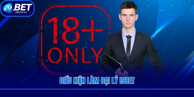 Điều kiện làm đại lý i9bet